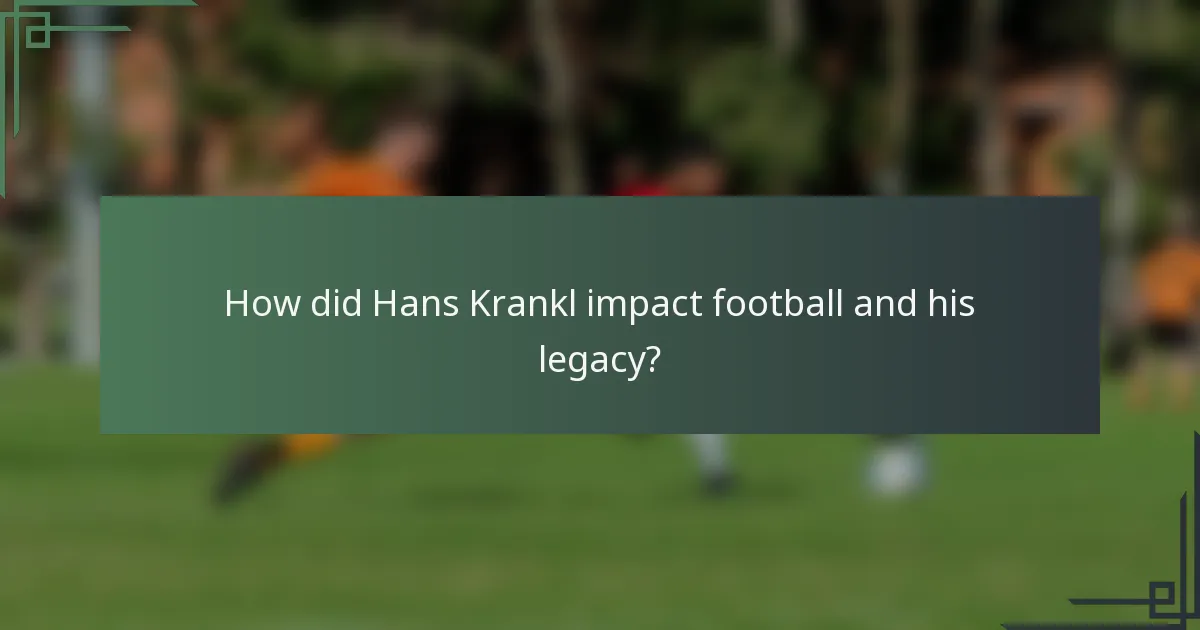 How did Hans Krankl impact football and his legacy?