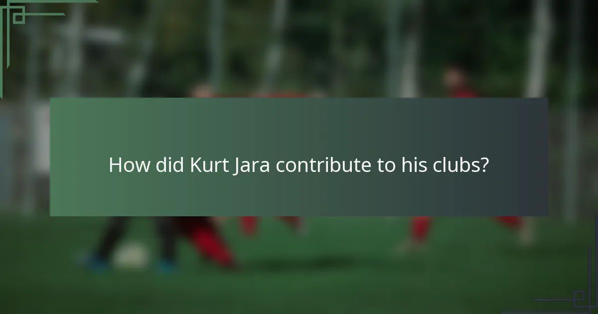 How did Kurt Jara contribute to his clubs?
