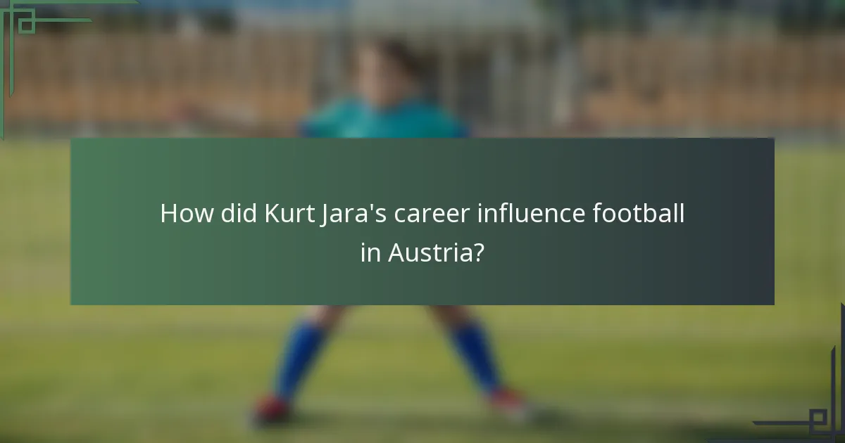 How did Kurt Jara's career influence football in Austria?