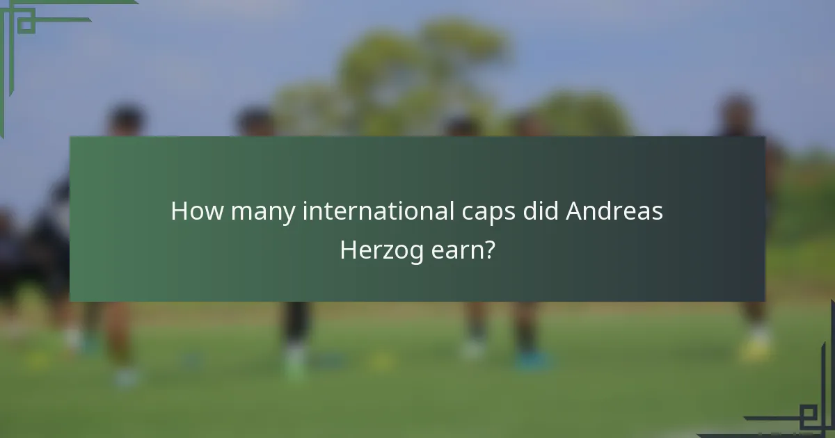 How many international caps did Andreas Herzog earn?