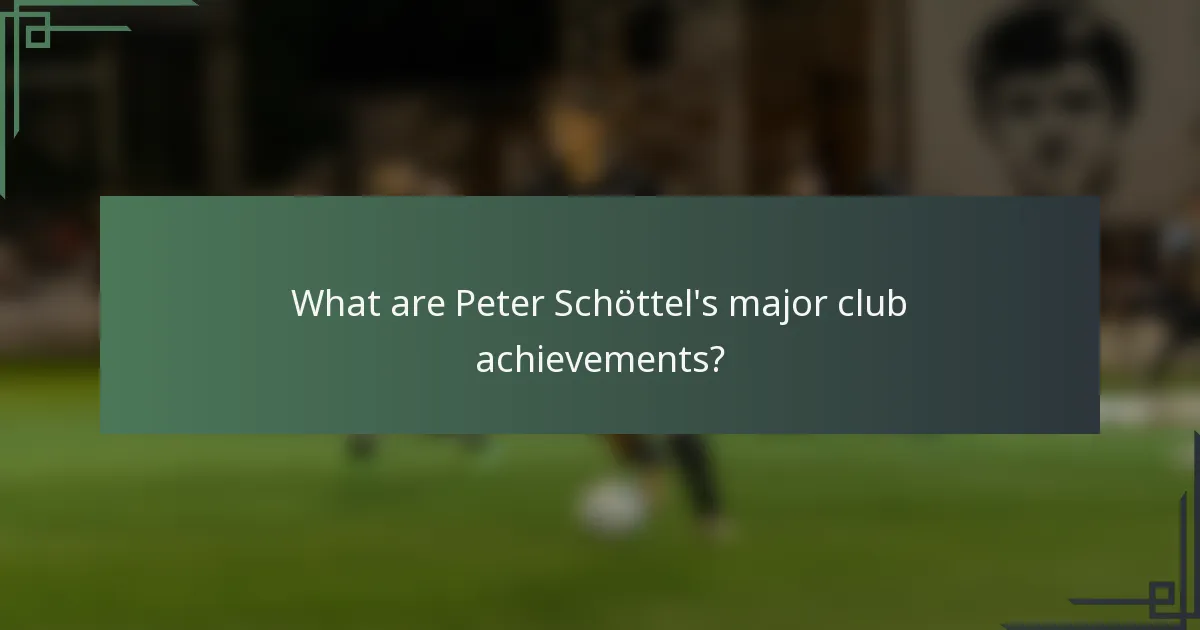 What are Peter Schöttel's major club achievements?