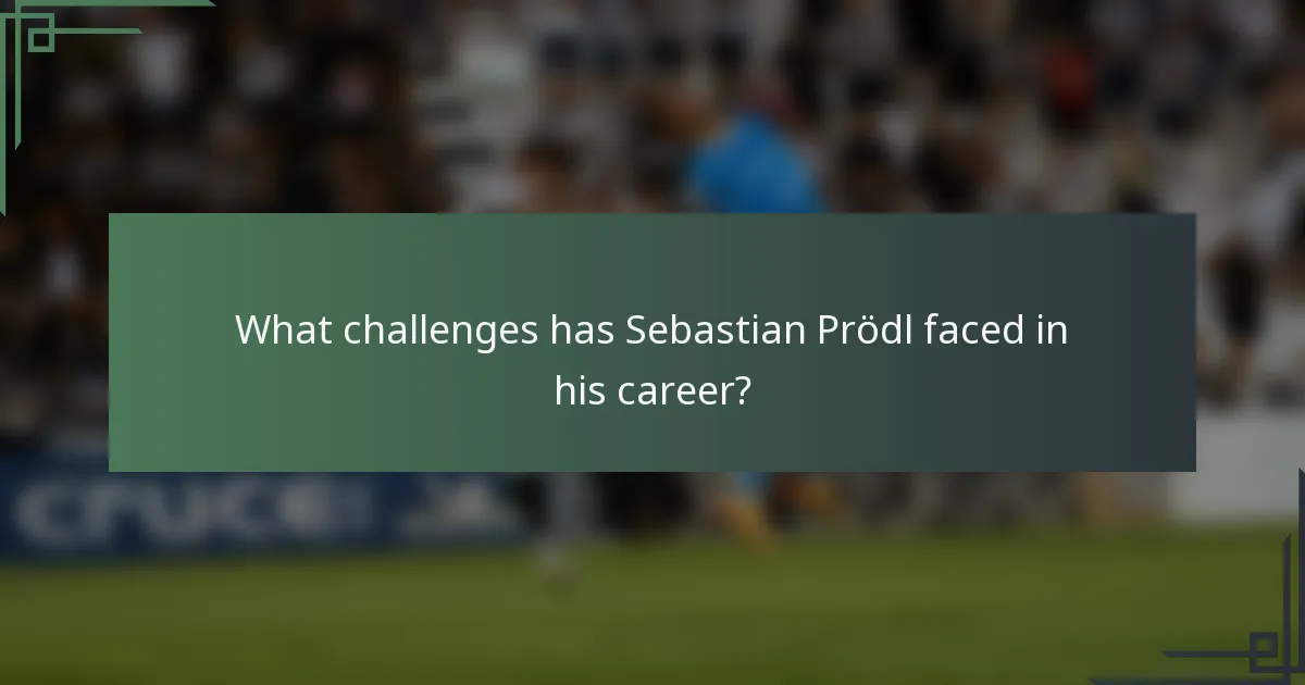 What challenges has Sebastian Prödl faced in his career?
