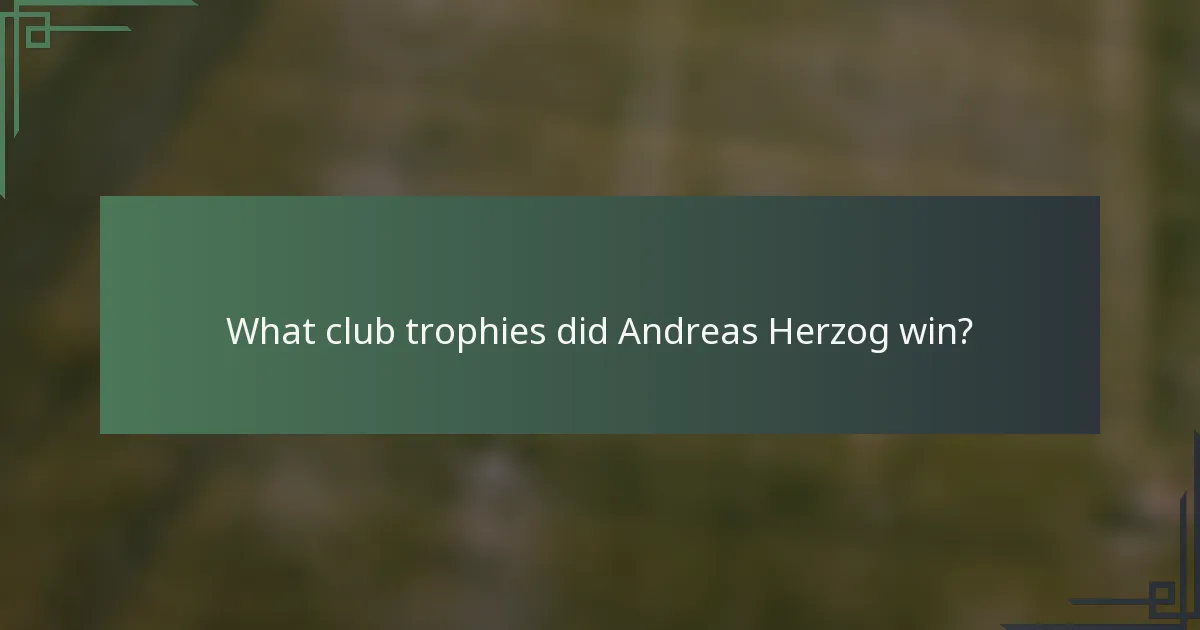 What club trophies did Andreas Herzog win?