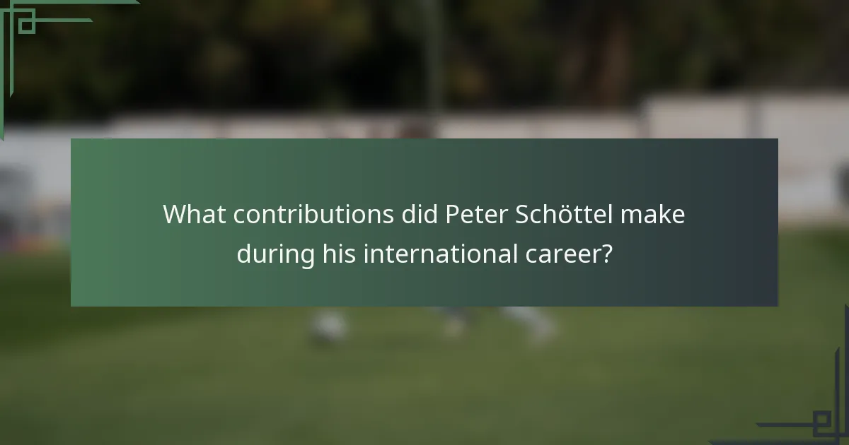 What contributions did Peter Schöttel make during his international career?