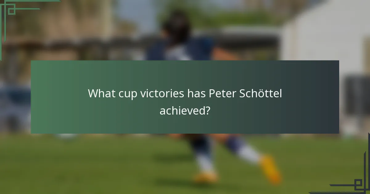 What cup victories has Peter Schöttel achieved?