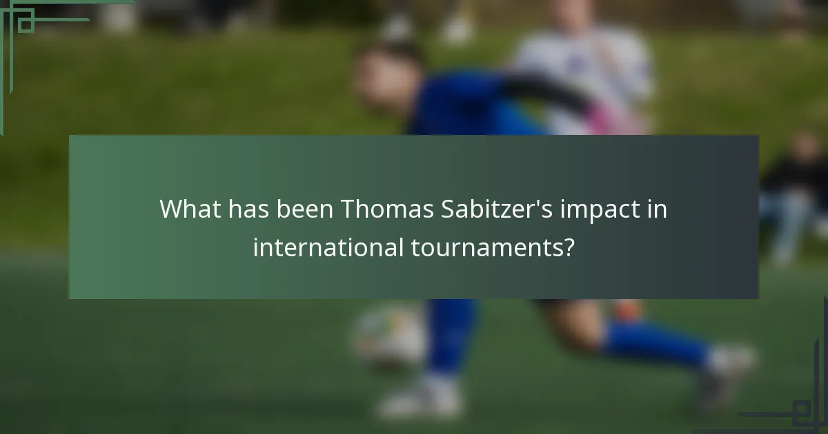 What has been Thomas Sabitzer's impact in international tournaments?