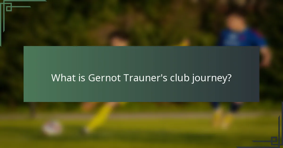 What is Gernot Trauner's club journey?