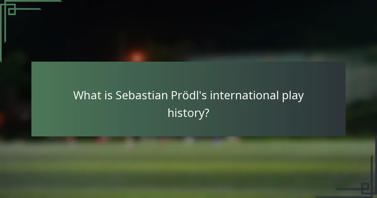 What is Sebastian Prödl's international play history?