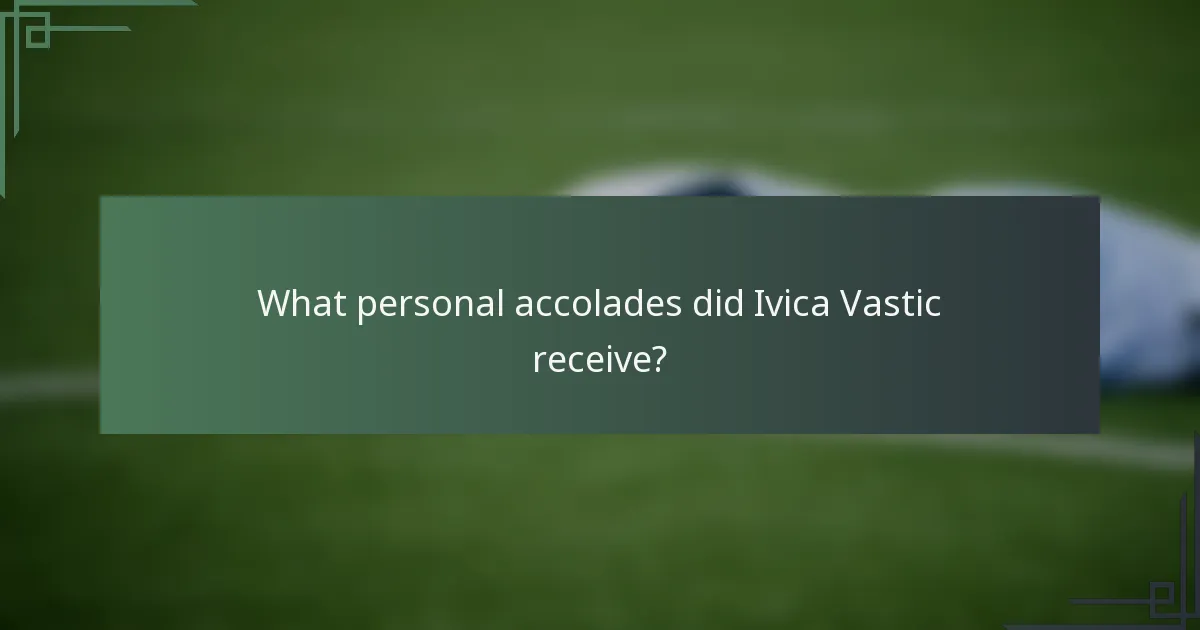 What personal accolades did Ivica Vastic receive?