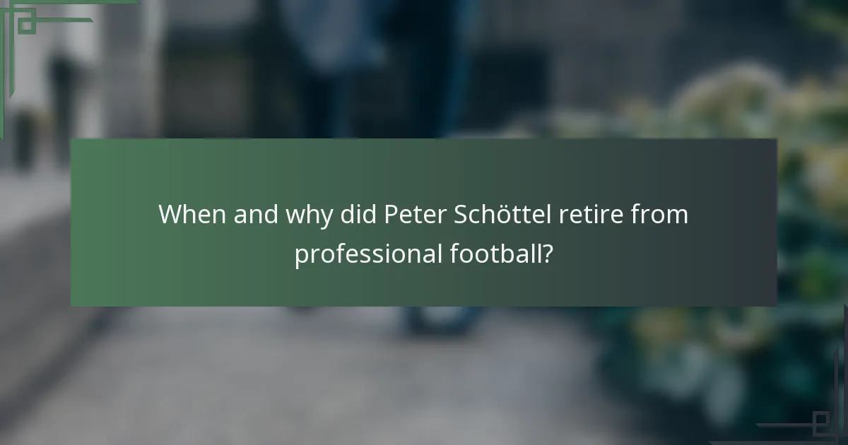 When and why did Peter Schöttel retire from professional football?