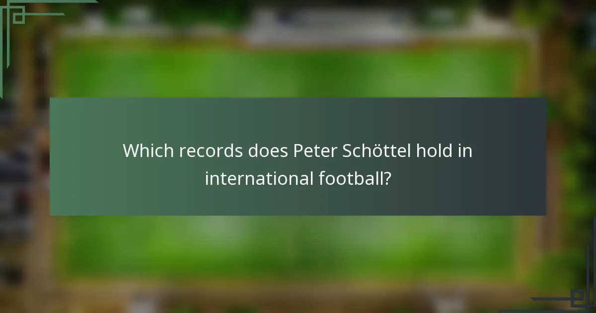 Which records does Peter Schöttel hold in international football?